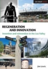 Image for Regeneration and innovation  : invention and reinvention in the Lea Valley