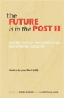 Image for The future is in the postVolume II,: Perspectives on transformation in the postal industry