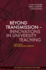 Image for Beyond Transmission : Innovations in University Teaching