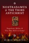 Image for Nostradamus and the third antichrist  : Napoleon, Hitler and the one still to come