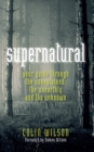 Image for Supernatural  : your guide through the unexplained, the unearthly and the unknown