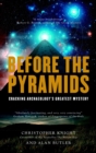 Image for Before the pyramids  : cracking archaeology&#39;s greatest mystery