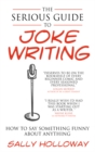Image for The Serious Guide to Joke Writing