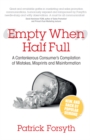 Image for Empty When Half Full : A cantankerous consumer&#39;s compilation of mistakes, misprints and misinformation