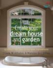 Image for Create your dream house and garden: 52 brilliant little ideas for big home improvements