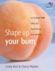 Image for Shape up your bum: 52 brilliant little ideas for maximising your gluteus