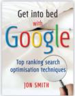 Image for Get into bed with Google: top ranking search optimisation techniques