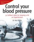 Image for Control your blood pressure: keeping a lid on hypertension