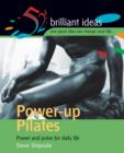 Image for Power-up pilates: power and poise for daily life