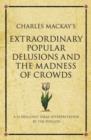 Image for Charles Mackay&#39;s Extraordinary popular delusions and the madness of crowds: a modern-day interpretation of a finance classic