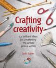 Image for Crafting creativity: 52 brilliant ideas for awakening the artistic genius within