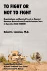Image for To Fight or Not to Fight? : Organizational and Doctrinal Trends in Mounted Maneuver Reconnaissance from the Interwar Years to Operation IRAQI FREEDOM