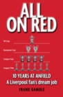 Image for All on red: a Liverpool fan&#39;s dream job