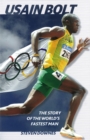 Image for Usain Bolt: the story of the world&#39;s fastest man