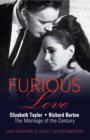 Image for Furious love  : Elizabeth Taylor, Richard Burton, the marriage of the century