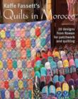 Image for Kaffe Fassett&#39;s Quilts in Morocco : 20 Designs from Rowan for Patchwork and Quilting