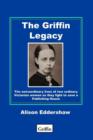 Image for The Griffin Legacy : The Extraordinary Lives of Two Ordinary Victorian Women as They Fight to Save a Publishing House
