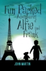 Image for The Fun Packed Adventures of Alfie &amp; Frank