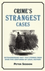 Image for Crime&#39;s strangest cases  : extraordinary but true stories from over five centuries of legal history