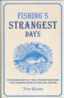 Image for Fishing&#39;s strangest days  : extraordinary but true stories from over two hundred years of angling history