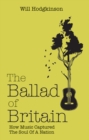 Image for The ballad of Britain: how music captured the soul of a nation