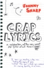 Image for Crap lyrics: a celebration of the very worst pop lyrics of all time-- ever!