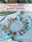 Image for Vintage-style beaded jewelry  : 35 beautiful projects using new and old materials