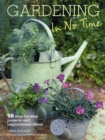 Image for Gardening in no time  : 50 step-by-step projects and inspirational ideas
