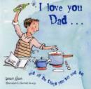 Image for I love you dad-- and all the things you say and do