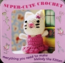 Image for Super-Cute Crochet Tin : Everything you need to make Melody the Kitten