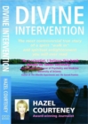 Image for Divine intervention  : the most controversial true story of spirit &quot;walk in&quot; and spiritual enlightenment you will ever read