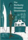 Image for The Perfectly Dressed Gentleman