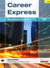 Image for Career Express - Business English B2 Course Book with Audio CDs
