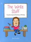 Image for The write stuff  : transforming the teaching of writing