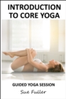 Image for Introduction to Core Yoga : Instructional Core Yoga Class