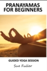 Image for Pranayamas for Beginners - Yoga 2 Hear: Yoga Breathing Exercises for Beginners