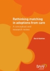 Image for Rethinking matching in adoptions from care  : a conceptual and research review