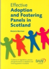 Image for Effective Adoption and Fostering Panels in Scotland : Guidance on Regulations, Process and Good Practice in Adoption and Fostering Panels in Scotland