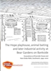 Image for The Hope playhouse, animal baiting and later industrial activity at Bear Gardens on Bankside