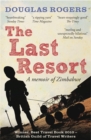 Image for The Last Resort: A Memoir of Zimbabwe