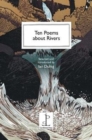 Image for Ten Poems about Rivers