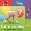 Image for Teach Your Toddler Tab Books: Farm Babies