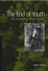 Image for The End of Youth: The Life and Work of Alain-fournier