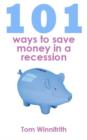Image for 101 Ways to Save Money in a Recession
