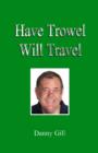 Image for Have trowel will travel