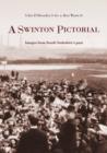 Image for A Swinton Pictorial : Images from South Yorkshire&#39;s Past
