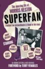 Image for Superfan: the amazing life of Morris Keston, football fan extraordinaire and friend of the stars
