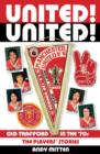 Image for United! United!: Old trafford in the &#39;70s : the players&#39; stories