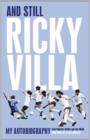 Image for And still Ricky Villa  : my autobiography