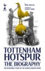 Image for Tottenham Hotspur  : the biography